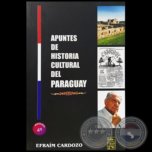 APUNTES DE HISTORIA CULTURAL DEL PARAGUAY - 4ª EDICIÓN - Autor: EFRAÍM CARDOZO